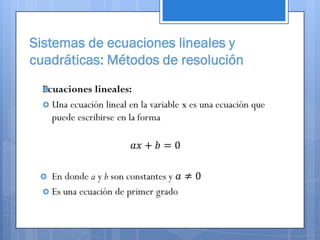 Sistemas de ecuaciones lineales y
cuadráticas: Métodos de resolución
 
 