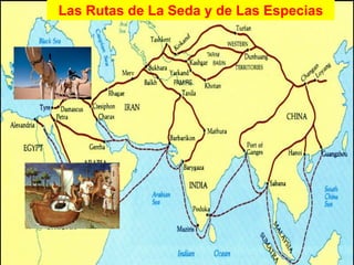 Las Rutas de La Seda y de Las Especias
 