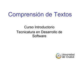 Comprensi ón de Textos Curso Introductorio Tecnicatura en Desarrollo de Software 