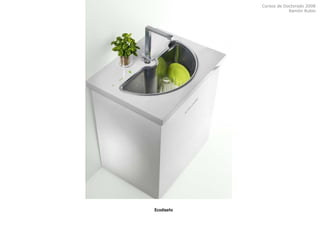 Cursos de Doctorado 2008
Ramón Rubio
Ecodiseño
 