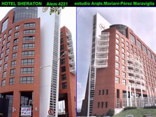 HOTEL SHERATON Alem 4221 estudio Arqts.Mariani-Pérez Maraviglia
 