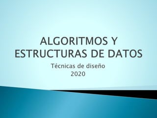 Técnicas de diseño
2020
 