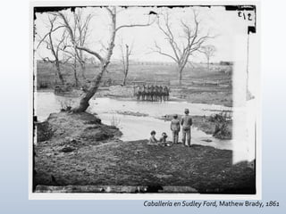 Caballería en Sudley Ford, Mathew Brady, 1861
 