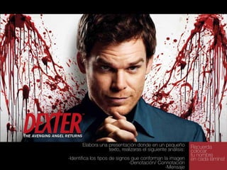 Elabora una presentación donde en un pequeño
texto, realizaras el siguiente análisis:
-Identifica los tipos de signos que conforman la imagen
-Denotación/ Connotación
-Mensaje

Recuerda
colocar
tu nombre
en cada lámina!

 