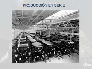 PRODUCCIÓN EN SERIE
 