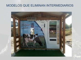 MODELOS QUE ELIMINAN INTERMEDIARIOS
 