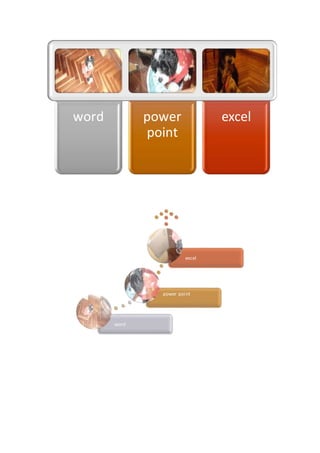 word power
point
excel
word
power point
excel
 