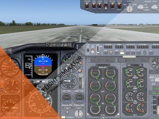 FLIGHT SIM
ULATOR
Sim
ulación
 
