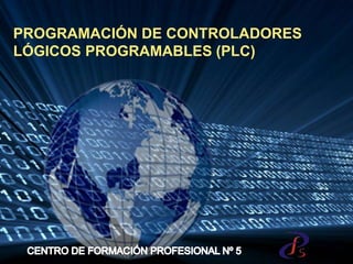PROGRAMACIÓN DE CONTROLADORES
LÓGICOS PROGRAMABLES (PLC)
 