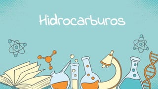 Hidrocarburos
 