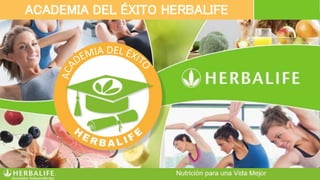 ACADEMIA DEL ÉXITO HERBALIFE
 