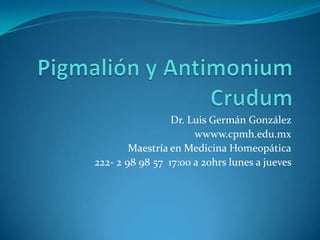 Dr. Luis Germán González
                      wwww.cpmh.edu.mx
        Maestría en Medicina Homeopática
222- 2 98 98 57 17:00 a 20hrs lunes a jueves
 