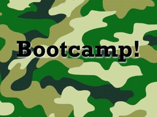 Bootcamp!
 