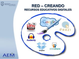 RED – CREANDO
RECURSOS EDUCATIVOS DIGITALES
 