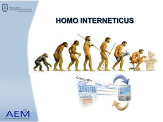 HOMO INTERNETICUS
 