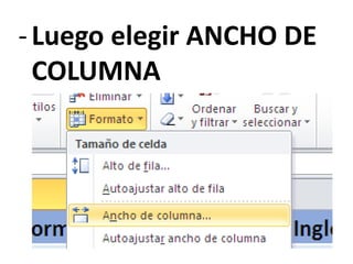 -Luego elegir ANCHO DE
COLUMNA
 