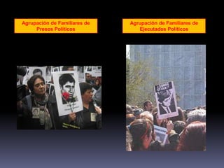 Agrupación de Familiares de 
Presos Políticos 
Agrupación de Familiares de 
Ejecutados Políticos 
 