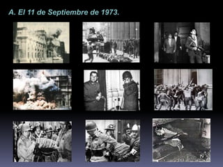 A. El 11 de Septiembre de 1973. 
 