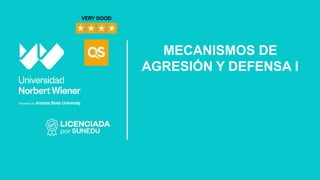 MECANISMOS DE
AGRESIÓN Y DEFENSA I
 