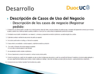  Descripción de Casos de Uso del Negocio
◦ Descripción de los casos de negocio (Registrar
pedido:
 