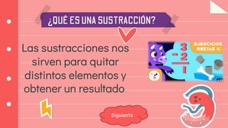 ¿QUÉESUNASUSTRACCIÓN?
Siguiente
 