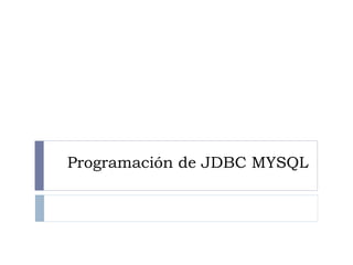 Programación de JDBC MYSQL 