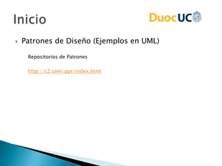  Patrones de Diseño (Ejemplos en UML)
Repositorios de Patrones
http://c2.com/ppr/index.html
 