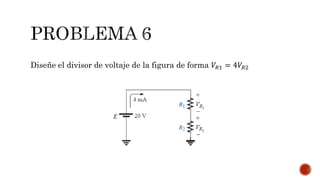 Diseñe el divisor de voltaje de la figura de forma 푉푅1 = 4푉푅2 
 