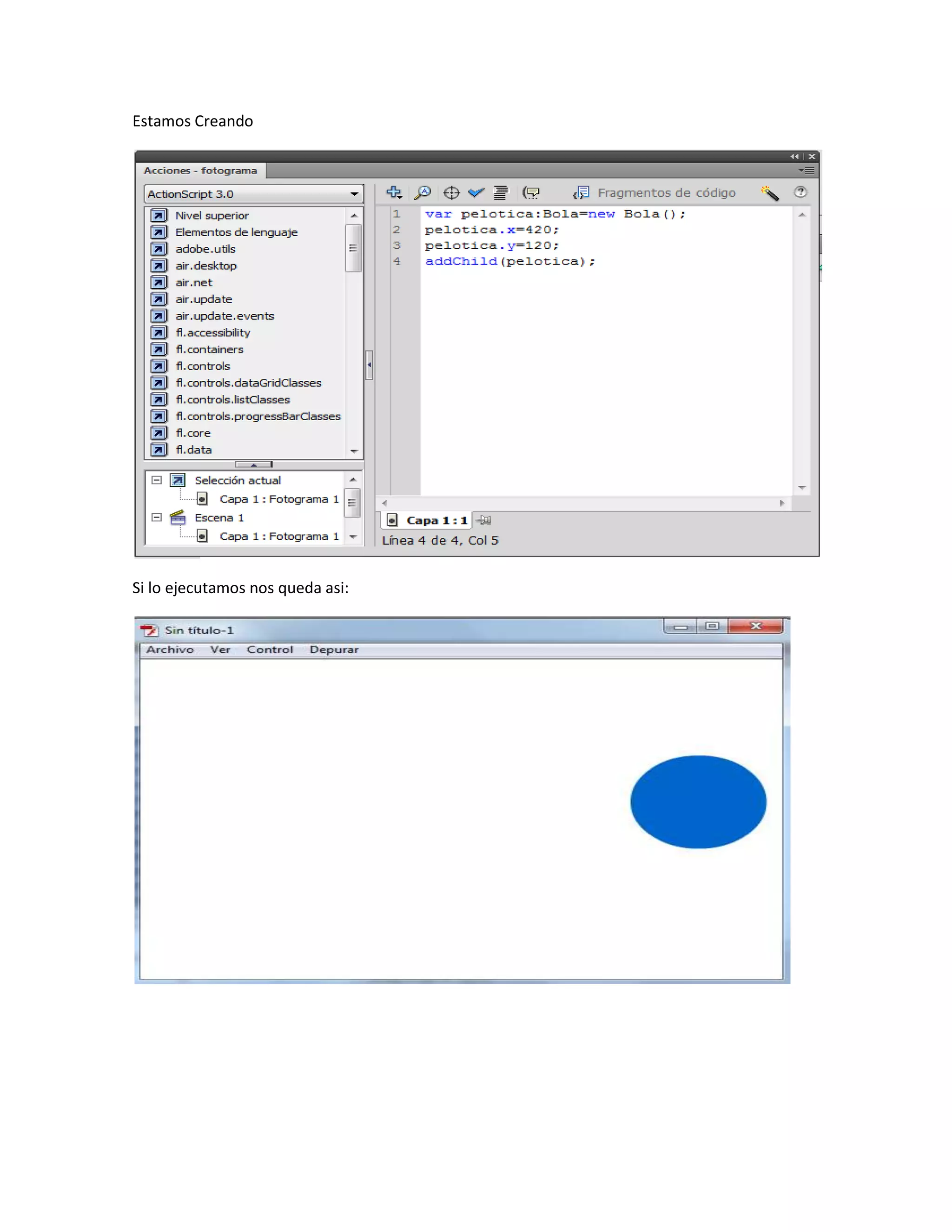 Estamos Creando
Si lo ejecutamos nos queda asi: