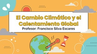 Profesor: Francisco Silva Escares
 
