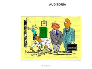 AUDITORÍA
Marta Cortez
 