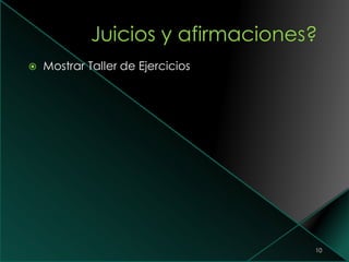  Mostrar Taller de Ejercicios
10
 