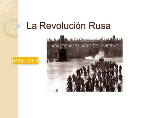 La Revolución Rusa


Pág.. 21-24
 