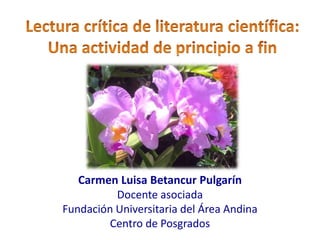 Carmen Luisa Betancur Pulgarín
Docente asociada
Fundación Universitaria del Área Andina
Centro de Posgrados
 