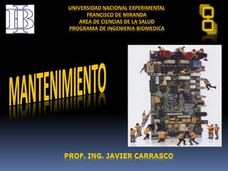 UNIVERSIDAD NACIONAL EXPERIMENTAL
FRANCISCO DE MIRANDA
AREA DE CIENCIAS DE LA SALUD
PROGRAMA DE INGENIERIA BIOMEDICA
 