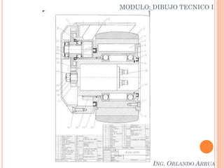 MODULO: DIBUJO TECNICO I
ING. ORLANDO ARRUA
 