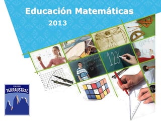 Educación Matemáticas
2013
 