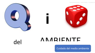 del AMBIENTE
Cuidado del medio ambiente
 