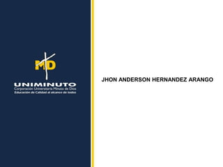 JHON ANDERSON HERNANDEZ ARANGO
 