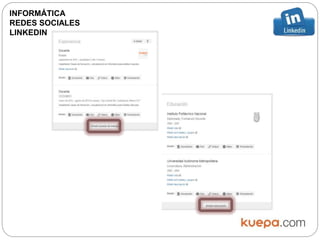 INFORMÁTICA
REDES SOCIALES
LINKEDIN
 