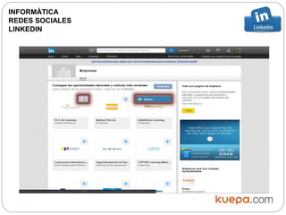 INFORMÁTICA
REDES SOCIALES
LINKEDIN
 