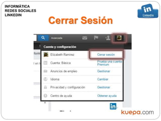 Cerrar Sesión
INFORMÁTICA
REDES SOCIALES
LINKEDIN
 