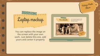 You can replace the image on
the screen with your own
work. Just delete this one, add
yours and center it properly
Laptop mockup
 