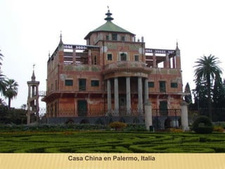Casa China en Palermo, Italia
 