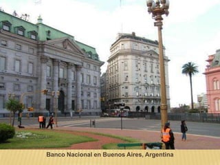 Banco Nacional en Buenos Aires, Argentina
 