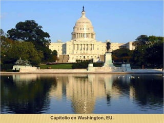 Capitolio en Washington, EU.
 