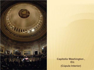 Capitolio Washington ,
           EU.
  (Cúpula Interior)
 