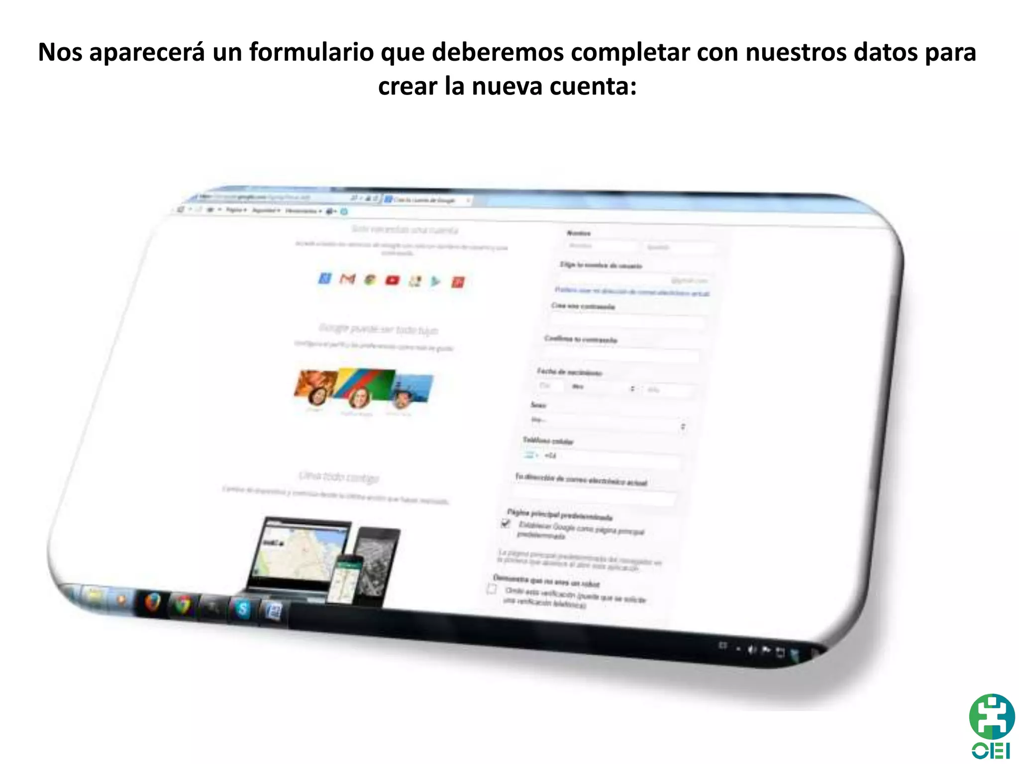 Nos aparecerá un formulario que deberemos completar con nuestros datos para
crear la nueva cuenta: