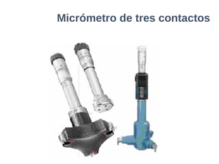 Micrómetro de tres contactos
 