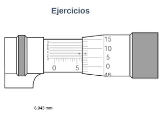 Ejercicios
6.043 mm
 